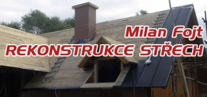 Milan Fojt - rekonstrukce střech, výškové práce, klempíř, tesař, střechy 
